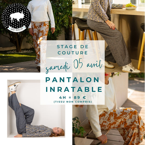 Cours de couture Niveau 1 : Le pantalon Inratable